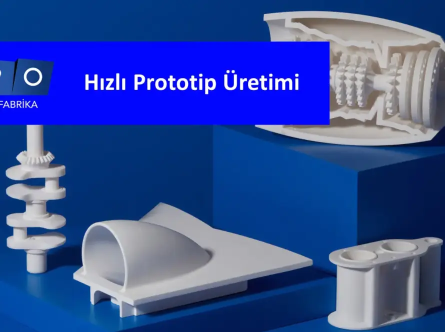 Hızlı Prototip Üretimi