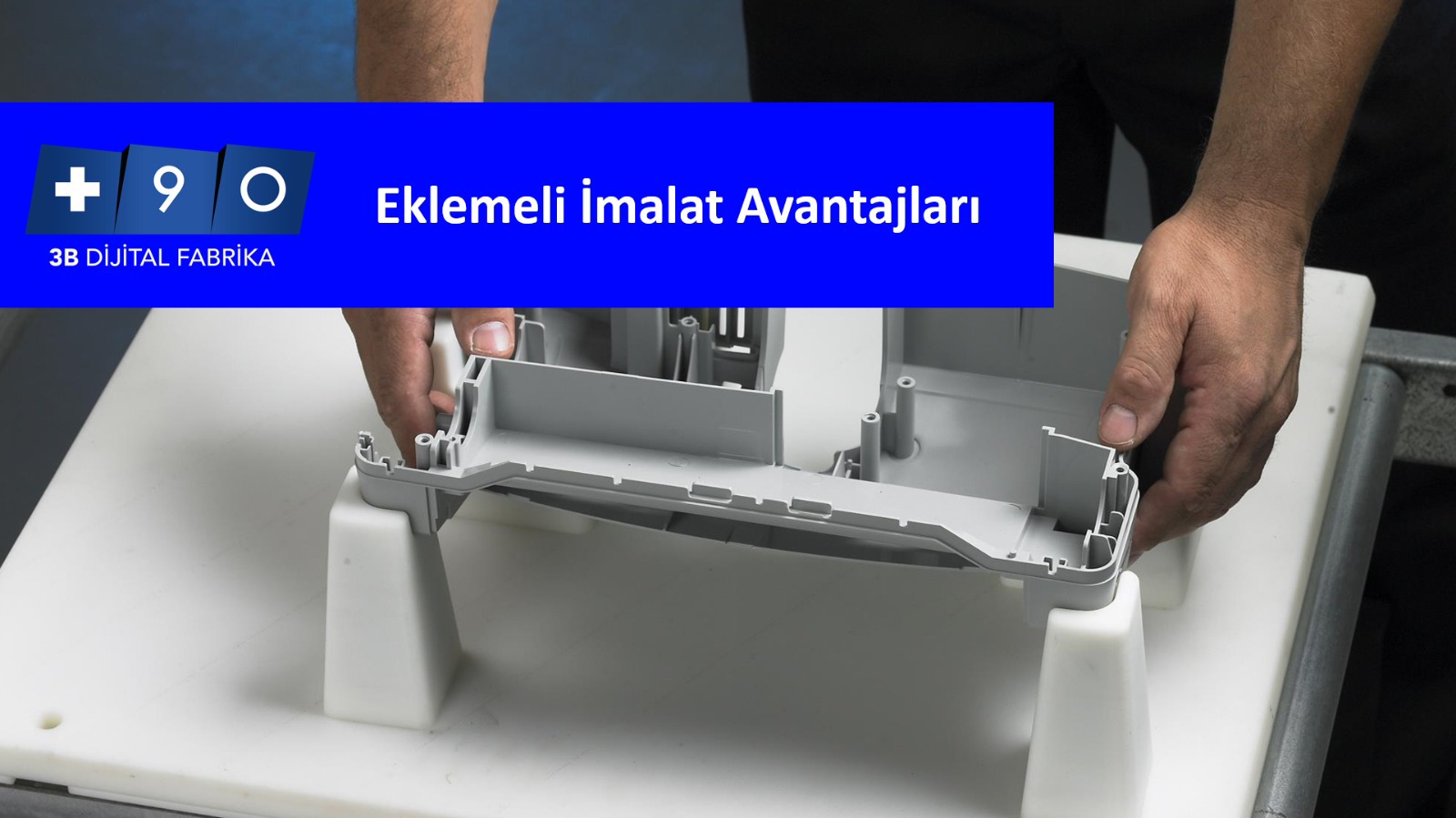 Eklemeli İmalat Avantajları