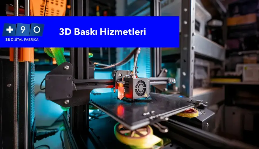 3D Baskı Hizmetleri