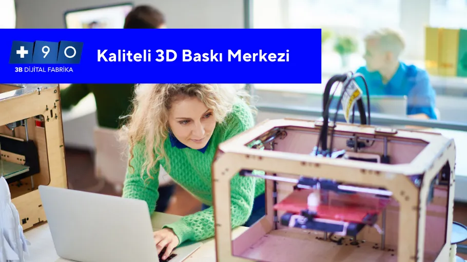 Kaliteli 3D Baskı Merkezi