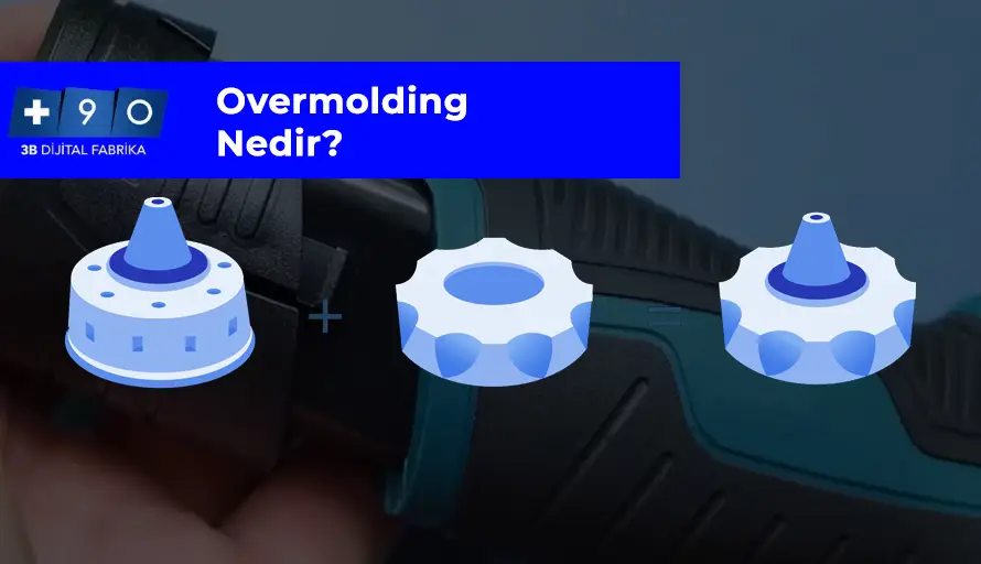 Overmolding Nedir?