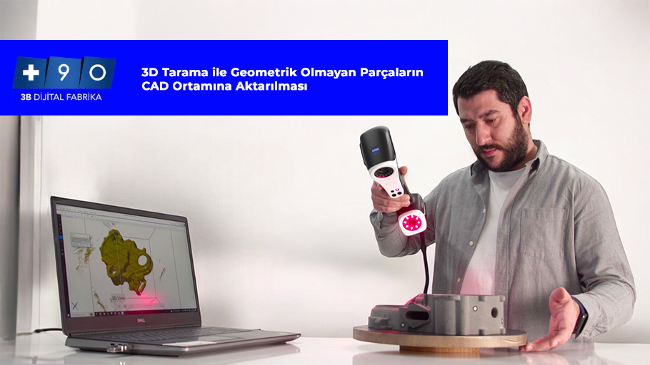 3D Tarama ile Geometrik Olmayan Parçaların CAD Ortamına Aktarılması