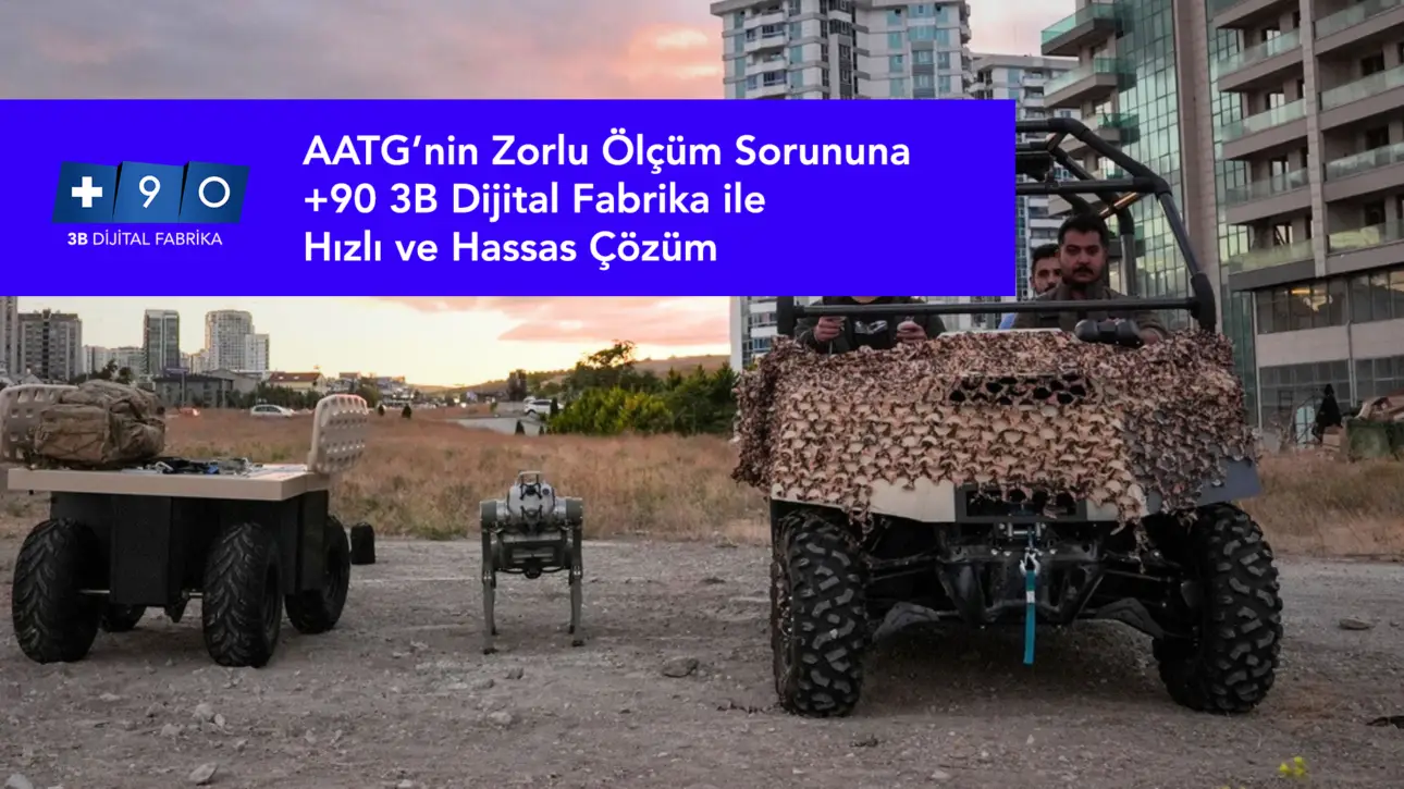 AATG’nin Zorlu Ölçüm Sorununa +90 3B Dijital Fabrika ile Hızlı ve Hassas Çözüm 1 aatgnin zorlu olcum sorununa 90 3b dijital fabrika ile hizli ve hassas cozum